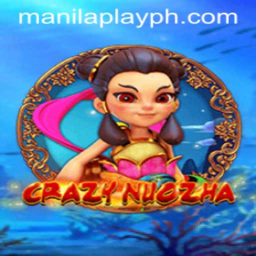 Exploring the Innovative World of CrazyNuoZha: A ManilaPlay Exclusive