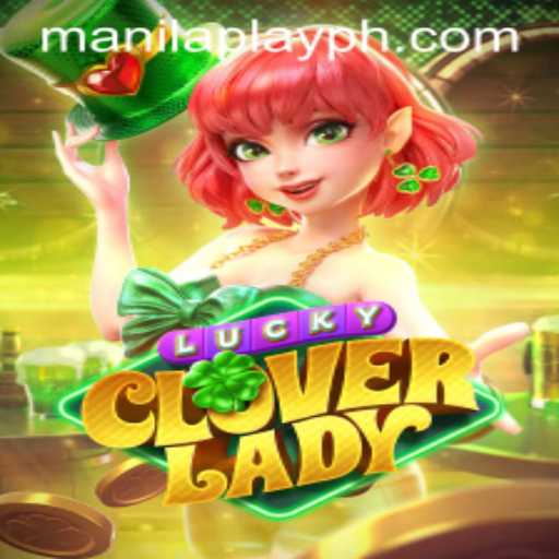 Unveiling LuckyCloverLady: A Fresh Spin in the ManilaPlay Universe