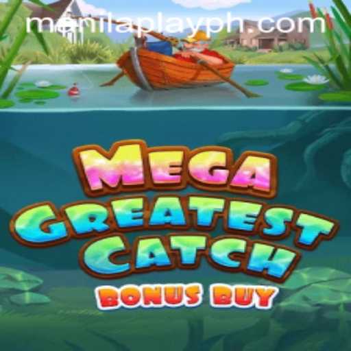 Discover the Exciting World of MegaGreatestCatchBonusBuy with ManilaPlay