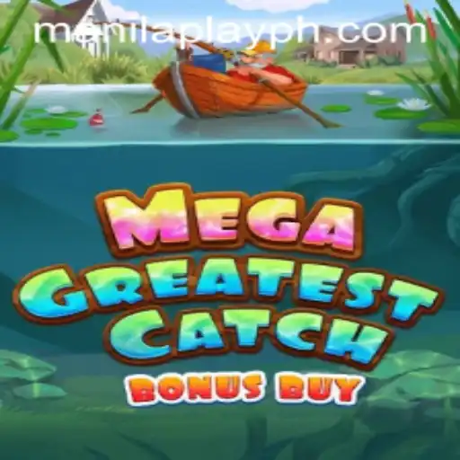 Discover the Exciting World of MegaGreatestCatchBonusBuy with ManilaPlay